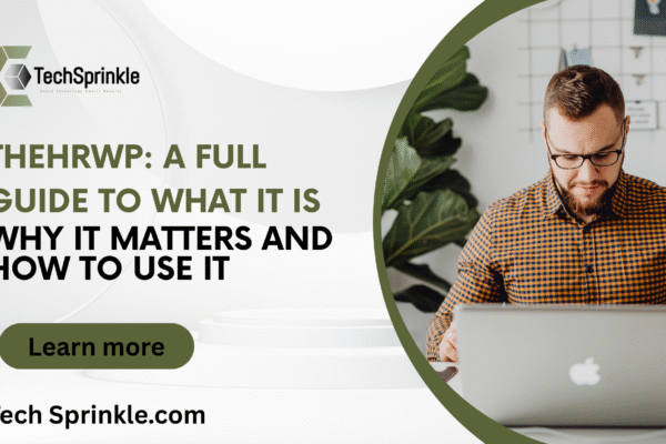 Thehrwp: A Full Guide to What It Is Why It Matters and How to Use It Thehrwp