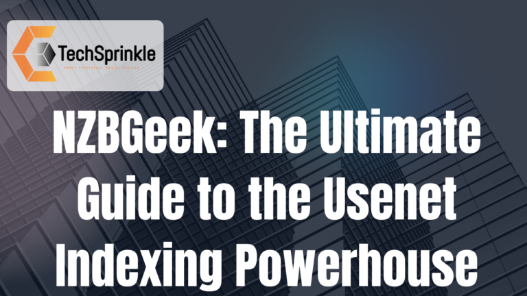 NZBGeek: The Ultimate Guide to the Usenet Indexing Powerhouse