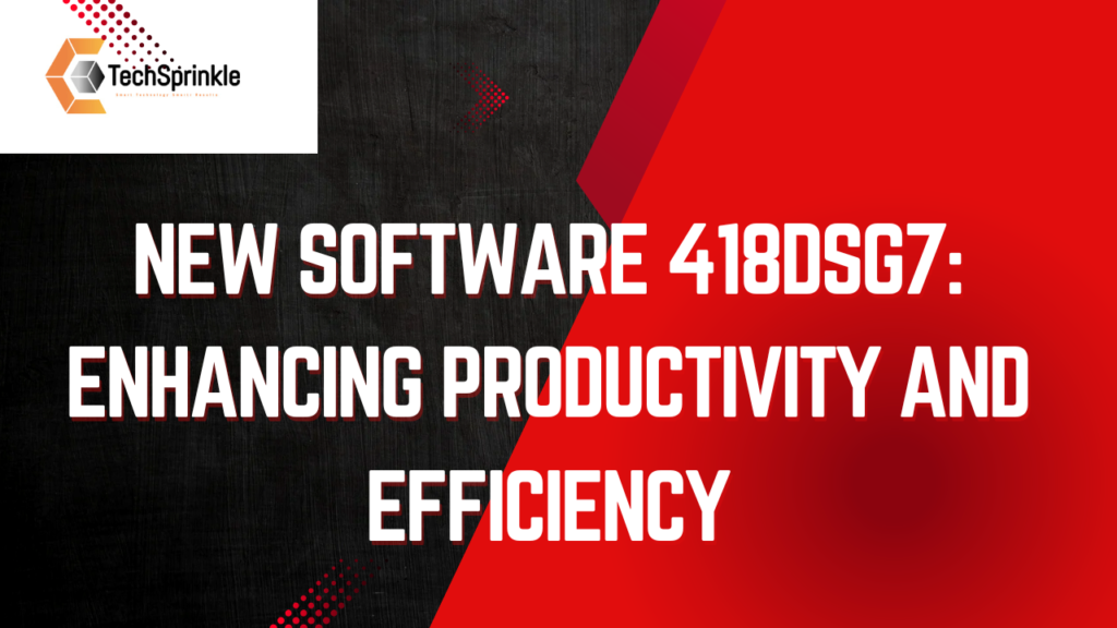 New Software 418DSG7