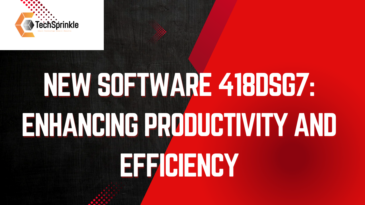 New Software 418DSG7